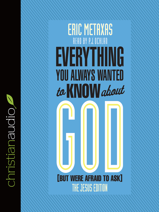 Title details for Everything You Always Wanted to Know about God (But Were Afraid to Ask) by Eric Metaxas - Available